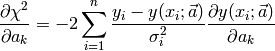 \frac{\partial \chi^2}{\partial a_k} = -2 \sum_{i=1}^n \frac{y_i - y(x_i; \vec a)}{\sigma_i^2} \frac{\partial y (x_i; \vec a)}{\partial a_k}